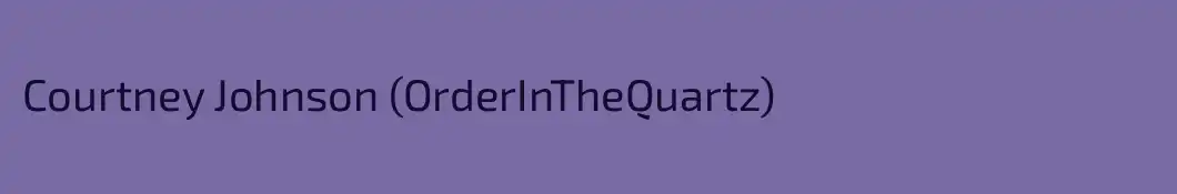 Courtney Johnson (OrderInTheQuartz)